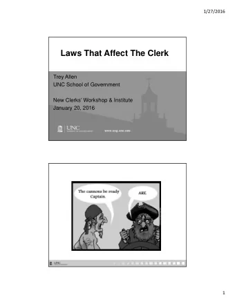 Laws That Affect The Clerk  Trey Allen  UNC School of Government  New Clerks Workshop &amp;