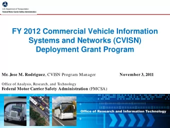 Deployment Grant Program Mr. Jose M. Rodriguez , CVISN Program Manager  November 3, 2011  Office of