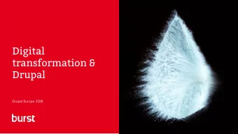 Digital  transformation &amp;  Drupal  Drupal Europe 2018  Jeroen van den Berg  Head of production,