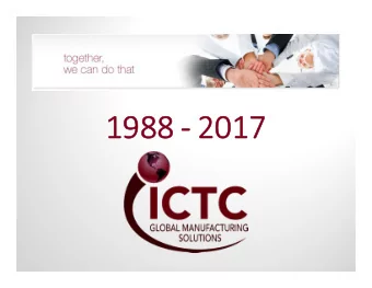 1988 - 201 7  ICTC is a Full Service Manufacturer of Custom  Wire Harnesses, Cable Assemblies,