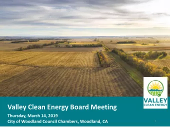 Valley Clean Energy Board Meeting  Thursday, March 14, 2019  City of Woodland Council Chambers,