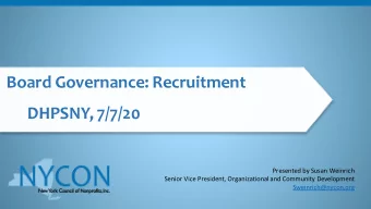 Board Governance: Recruitment  DHPSNY, 7/7/20  Presented by Susan Weinrich  Senior Vice President,