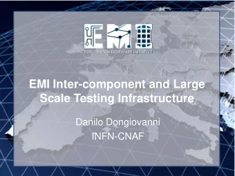 EMI Inter-component and Large  Scale Testing Infrastructure  Danilo Dongiovanni  INFN-CNAF  Outline