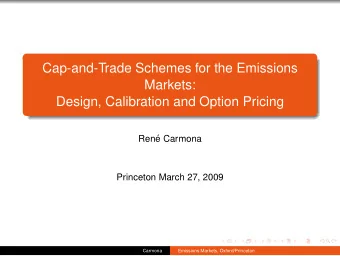 Cap-and-Trade Schemes for the Emissions  Markets:  Design, Calibration and Option Pricing  Ren  e