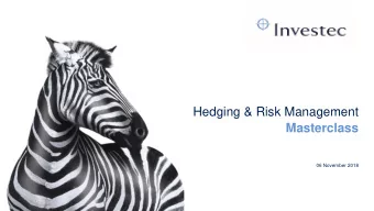 Hedging &amp; Risk Management  Masterclass  06 November 2018  John Rife, Partner, Debevoise &amp;