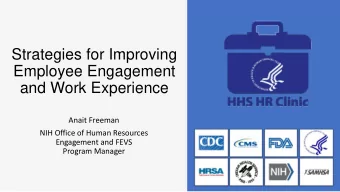 Strategies for Improving  Employee Engagement  and Work Experience  Anait Freeman  NIH Office of