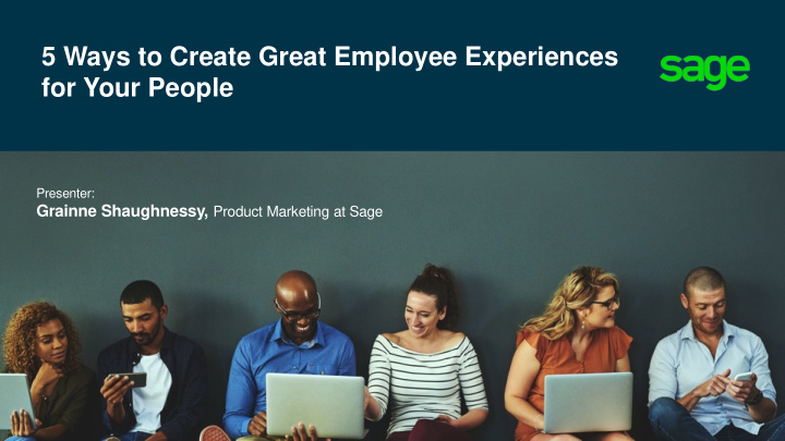 5 ways to create great employee experiences for your