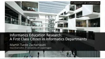 In  Infor  ormati  tics E  s Educati  tion  on R  Resea  esearch:  A  A Fi  First Class Citizen in