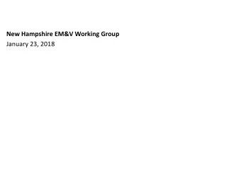 New Hampshire EM&amp;V Working Group  January 23, 2018  EM&amp;V Functions and Activities  EM&amp;V