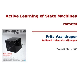Active Learning of State Machines  tutorial  Frits Vaandrager  Radboud University Nijmegen