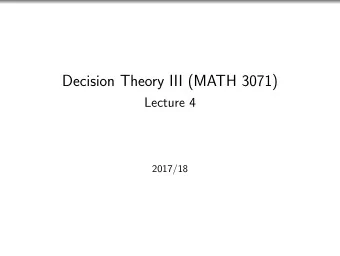 Decision Theory III (MATH 3071)  Lecture 4  2017/18  Expected Money Value Expected Money Value