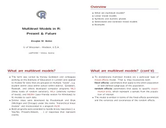 Overview  What are multilevel models?  Linear mixed models  Symbolic and numeric phases