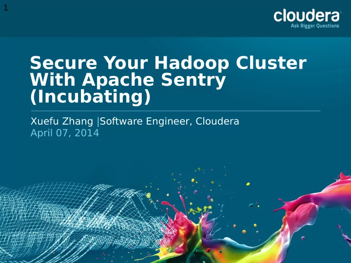 secure your hadoop cluster with apache sentry incubating