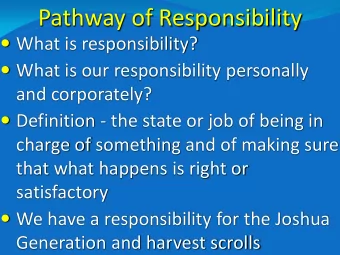 Pathway of Responsibility  What is responsibility?  What is our responsibility personally