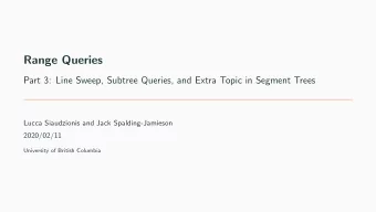 Range Queries  Part 3: Line Sweep, Subtree Queries, and Extra Topic in Segment Trees  Lucca