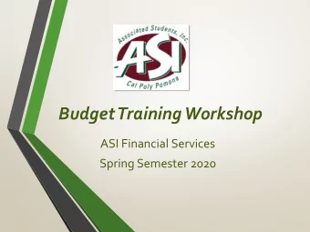 Budget Training Workshop  ASI Financial Services  Spring Semester 2020  Outline  Budget Process