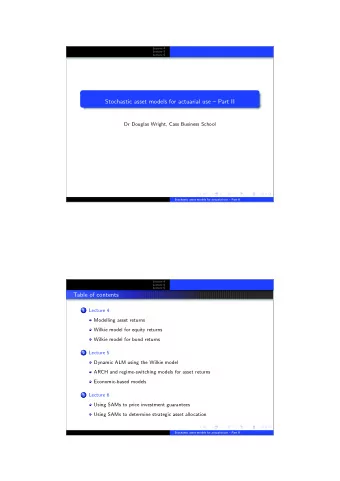 Stochastic asset models for actuarial use  Part II  Dr Douglas Wright, Cass Business School  Dr