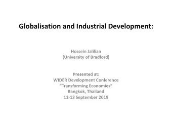 Globalisation and Industrial Development:  Hossein Jalilian  (University of Bradford)  Presented
