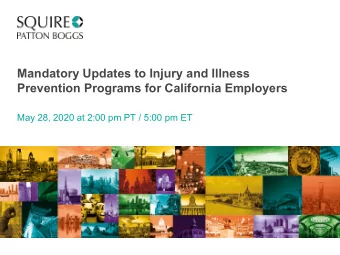 Mandatory Updates to Injury and Illness  Prevention Programs for California Employers  May 28, 2020
