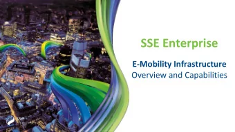 SSE Enterprise  E-Mobility Infrastructure  Overview and Capabilities  Introduction to SSE  Were