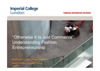 Otherwise It Is Just Commerce:  Understanding Fashion  Entrepreneurship  Neri Karra, London