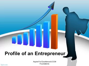 Profile of an Entrepreneur  Aspire For Excellence &amp; CCM  Foundations  Introduction  Bearing