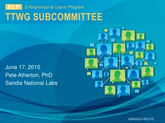TTWG SUBCOMMITTEE  June 17, 2015  Pete Atherton, PhD  Sandia National Labs  SAND2015-4311 PE  OUR
