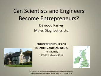 Can Scientists and Engineers  Become Entrepreneurs?  Dawood Parker  Melys Diagnostics Ltd