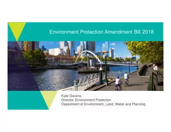 Environment Protection Amendment Bill 2018  Kate Gavens  Director, Environment Protection
