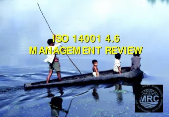 ISO 14001 4.6  ISO 14001 4.6  MANAGEMENT REVIEW  MANAGEMENT REVIEW  Lesson Learning Goals  At the