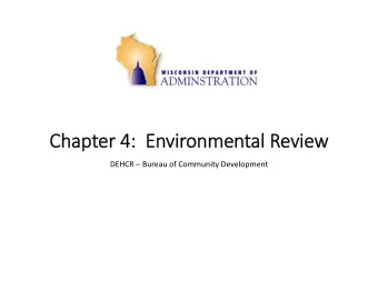 Chapte pter 4: 4: En  Envir  vironm  nmen ental Re  Review DEHCR  Bureau of Community