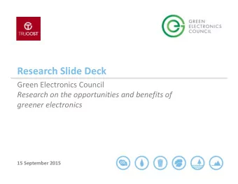 Research Slide Deck Green Electronics Council Research on the opportunities and benefits of greener