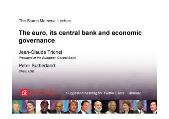 The euro, its central bank  and economic governance  Jean-Claude Trichet  President of the European