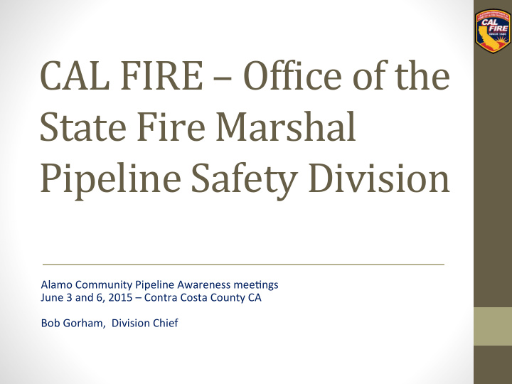 cal fire of ice of the state fire marshal pipeline safety