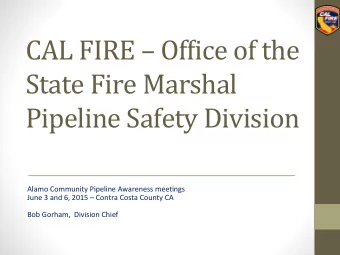 CAL  FIRE    Of,ice  of  the    State  Fire  Marshal    Pipeline