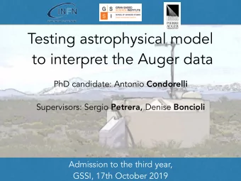 Testing astrophysical model  to interpret the Auger data PhD candidate: Antonio Condorelli