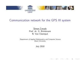 Communication network for the GPS III system  Simon Crevals  Prof. dr. G. Brinkmann  N. Van