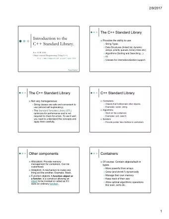 Introduction to the  Provides the ability to use:  C++ Standard Library.  String Types