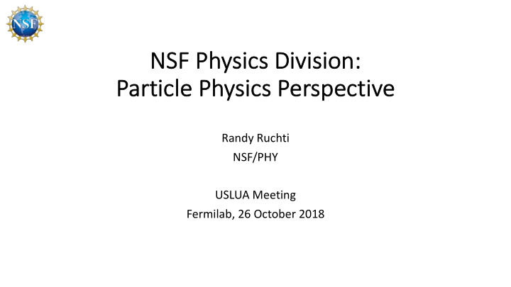ns nsf physics division pa particle physics pe perspective