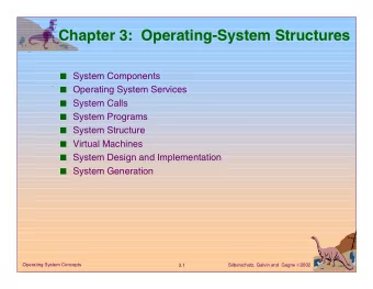 Chapter 3:  Operating-System Structures  System Components  Operating System Services