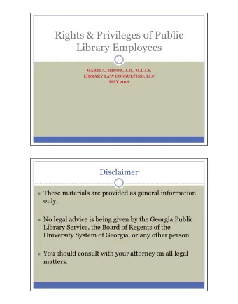 Rights &amp; Privileges of Public  Library Employees  MARTI A. MINOR, J.D., M.L.I.S.  LIBRARY LAW