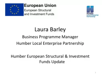 Laura Barley  Business Programme Manager  Humber Local Enterprise Partnership  Humber European