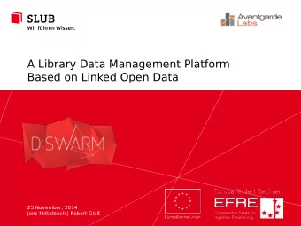 A Library Data Management Platform  Based on Linked Open Data  25 November, 2014  Jens Mittelbach |