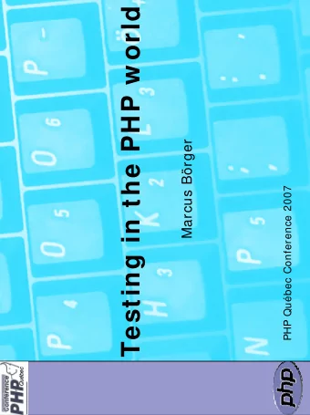 Testing in the PHP w orld  Marcus Brger  PHP Qubec Conference 2007  The need for Testing