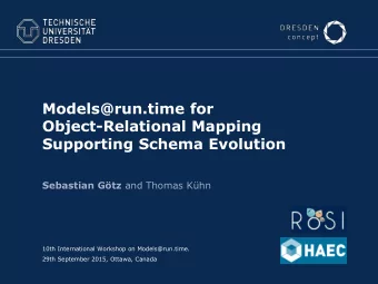 Models@run.time for  Object-Relational Mapping  Supporting Schema Evolution Sebastian Gtz and