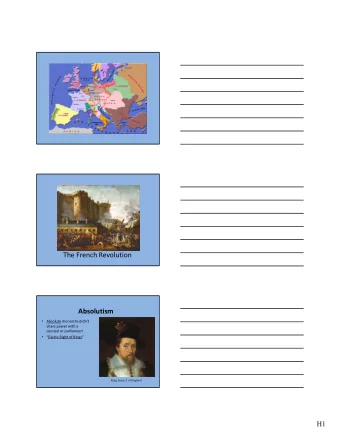 The French Revolution  Absolutism  Absolute monarchs didnt share power with a counsel or