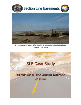 SLE Case Study  Bullwinkle &amp; The Alaska Railroad  Reserve  February 26, 2016  Peger Road -