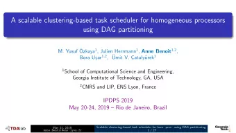 A scalable clustering-based task scheduler for homogeneous processors  using DAG partitioning  M.