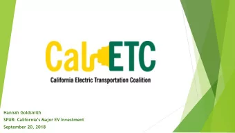 Hannah Goldsmith  SPUR: Californias Major EV Investment  September 20, 2018  About CalETC u