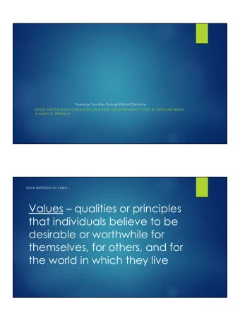 Values  qualities or principles  that individuals believe to be  desirable or worthwhile for